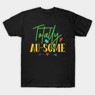 Totally Au-Some, Autism Awareness T-Shirt